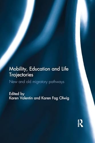 9780367028992: Mobility, Education and Life Trajectories: New and old migratory pathways