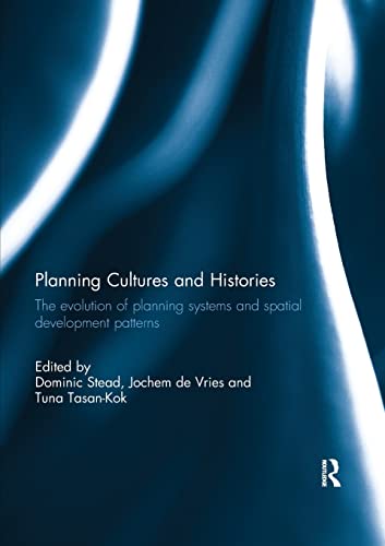 Stock image for Planning Cultures and Histories : The evolution of Planning Systems and Spatial Development Patterns for sale by Blackwell's