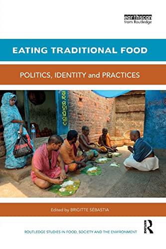 9780367029838: Eating Traditional Food: Politics, identity and practices (Routledge Studies in Food, Society and the Environment)
