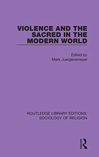 Stock image for Violence and the Sacred in the Modern World (Routledge Library Editions: Sociology of Religion) for sale by Chiron Media