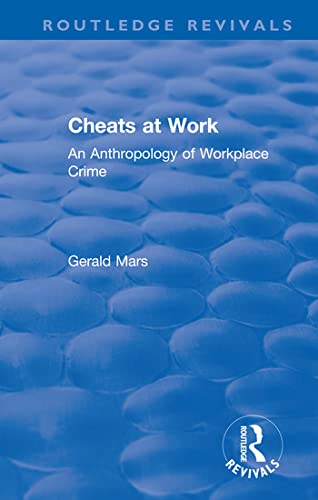 Imagen de archivo de Cheats at Work: An Anthropology of Workplace Crime a la venta por Blackwell's