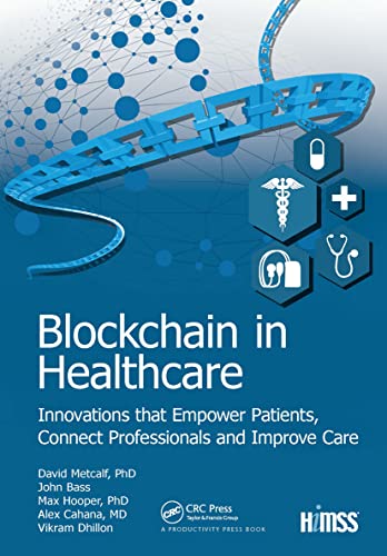 Beispielbild fr Blockchain in Healthcare: Innovations that Empower Patients, Connect Professionals and Improve Care (HIMSS Book Series) zum Verkauf von HPB Inc.