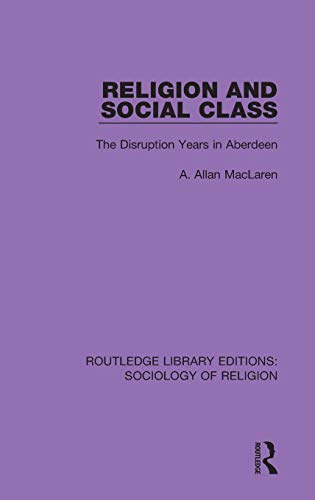 Beispielbild fr Religion and Social Class: The Disruption Years in Aberdeen zum Verkauf von Blackwell's