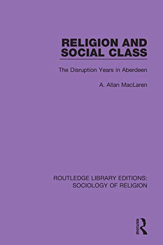 Stock image for Religion and Social Class: The Disruption Years in Aberdeen for sale by Blackwell's