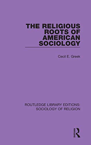 Beispielbild fr The Religious Roots of American Sociology zum Verkauf von Blackwell's