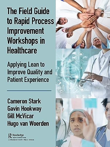 Stock image for The Field Guide to Rapid Process Improvement Workshops in Healthcare for sale by Blackwell's