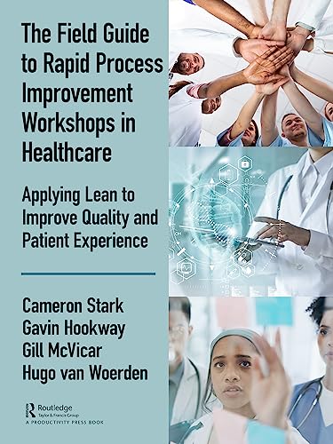 Stock image for The Field Guide to Rapid Process Improvement Workshops in Healthcare for sale by Blackwell's