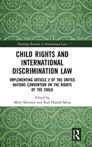 Stock image for Child Rights and International Discrimination Law: Implementing Article 2 of the United Nations Convention on the Rights of the Child (Routledge Research in International Law) for sale by Chiron Media