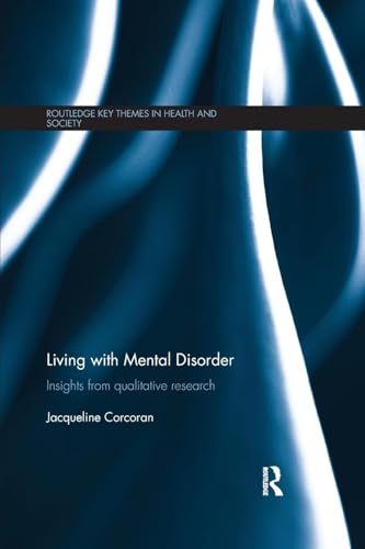 Stock image for Living with Mental Disorder: Insights from Qualitative Research (Routledge Key Themes in Health and Society) for sale by HPB-Red