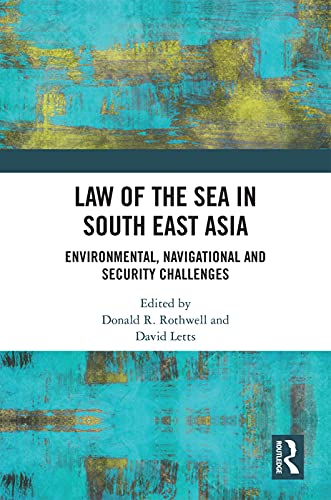 Stock image for Law of the Sea in South East Asia: Environmental, Navigational and Security Challenges for sale by Reuseabook
