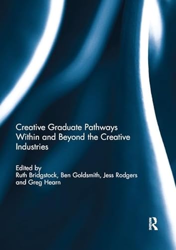 Beispielbild fr Creative Graduate Pathways Within and Beyond the Creative Industries zum Verkauf von Blackwell's