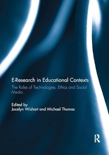 Stock image for E-Research in Educational Contexts: The Roles of Technologies, Ethics and Social Media for sale by ThriftBooks-Atlanta