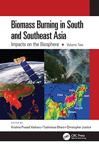 Beispielbild fr Biomass Burning in South and Southeast Asia: Impacts on the Biosphere, Volume Two (Biomass Burning in South and Southeast Asia, 2) zum Verkauf von Books From California