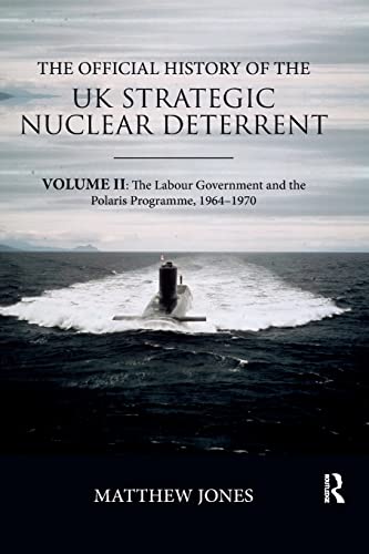 Stock image for The Official History of the UK Strategic Nuclear Deterrent (Government Official History Series) for sale by Chiron Media