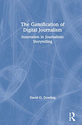 Imagen de archivo de The Gamification of Digital Journalism: Innovation in Journalistic Storytelling a la venta por Chiron Media