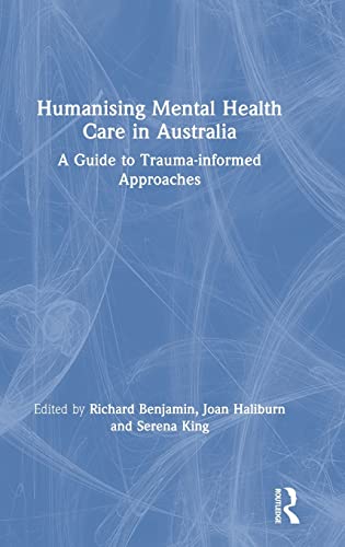 Stock image for Humanising Mental Health Care in Australia: A Guide to Trauma-informed Approaches for sale by Chiron Media