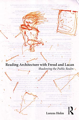 Stock image for Reading Architecture with Freud and Lacan: Shadowing the Public Realm for sale by THE SAINT BOOKSTORE