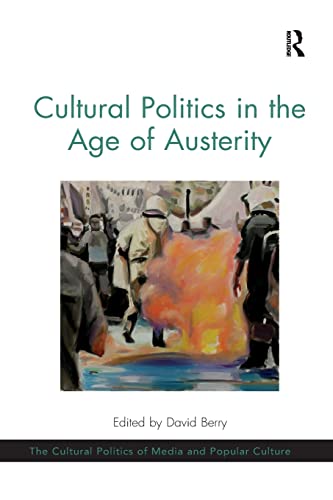 Beispielbild fr Cultural Politics in the Age of Austerity zum Verkauf von Blackwell's