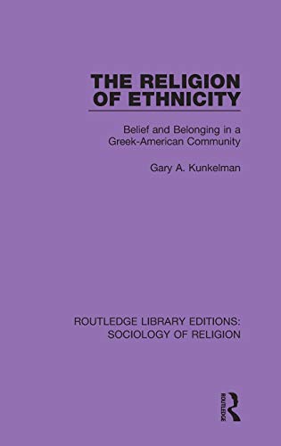 Beispielbild fr The Religion of Ethnicity: Belief and Belonging in a Greek-American Community zum Verkauf von Blackwell's