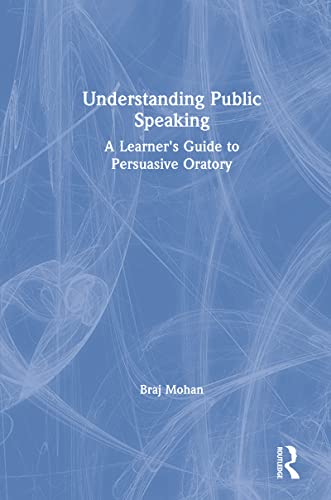 9780367086053: Understanding Public Speaking: A Learner's Guide to Persuasive Oratory