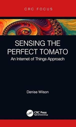 Beispielbild fr Sensing the Perfect Tomato : An Internet of Sensing Approach zum Verkauf von Buchpark