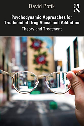 9780367087029: Psychodynamic Approaches for Treatment of Drug Abuse and Addiction: Theory and Treatment