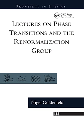 

Lectures On Phase Transitions And The Renormalization Group (Frontiers in Physics, 85)