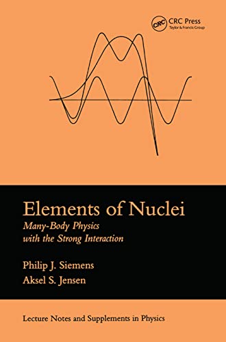 Stock image for Elements Of Nuclei: Many-body Physics With The Strong Interaction for sale by Ria Christie Collections