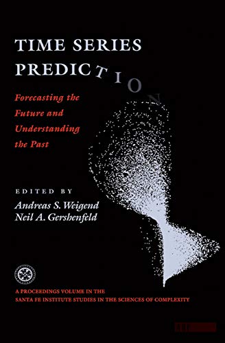 Beispielbild fr Time Series Prediction: Forecasting The Future And Understanding The Past (Proceedings Volume, Santa Fe Institute Studies in the Sciences of Complexity) zum Verkauf von Chiron Media