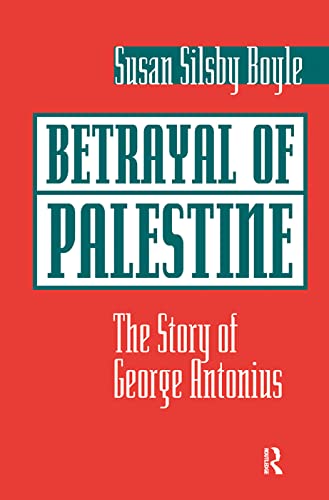 9780367096519: Betrayal Of Palestine: The Story Of George Antonius