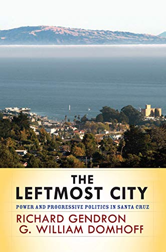 9780367097189: The Leftmost City: Power and Progressive Politics in Santa Cruz