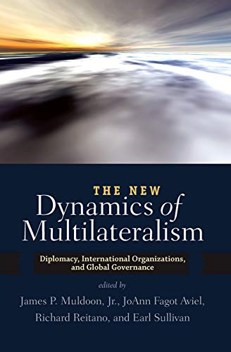 9780367097332: The New Dynamics of Multilateralism: Diplomacy, International Organizations, and Global Governance