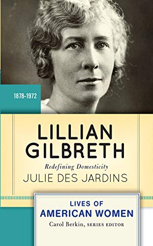 Stock image for Lillian Gilbreth: Redefining Domesticity (Lives of American Women) for sale by Chiron Media