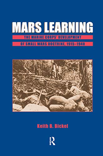 Beispielbild fr Mars Learning: The Marine Corps' Development Of Small Wars Doctrine, 1915-1940 zum Verkauf von WorldofBooks
