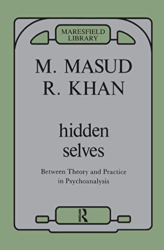 9780367099640: Hidden Selves: Between Theory and Practice in Psychoanalysis (Maresfield Library)