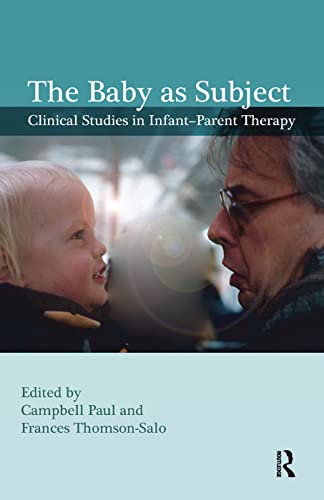 9780367101473: The Baby as Subject: Clinical Studies in Infant–Parent Therapy