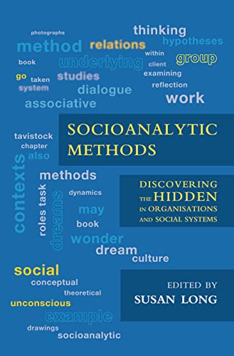 9780367101558: Socioanalytic Methods: Discovering the Hidden in Organisations and Social Systems