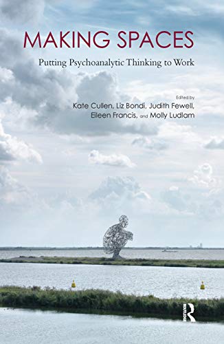 9780367101732: Making Spaces: Putting Psychoanalytic Thinking to Work