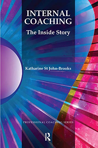 Stock image for Internal Coaching: The Inside Story (Professional Coaching) for sale by Chiron Media