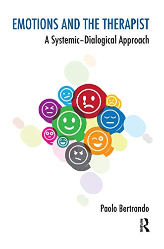 9780367103170: Emotions and the Therapist: A Systemic-Dialogical Approach (The Systemic Thinking and Practice Series)