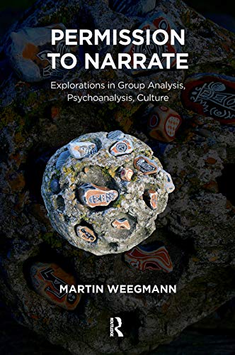9780367103804: Permission to Narrate: Explorations in Group Analysis, Psychoanalysis, Culture