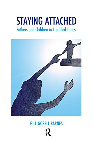 9780367104399: Staying Attached: Fathers and Children in Troubled Times