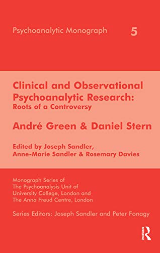 9780367105068: Clinical and Observational Psychoanalytic Research: Roots of a Controversy - Andre Green & Daniel Stern (The Psychoanalytic Monograph Series)