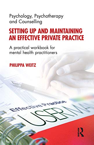 Stock image for Setting Up and Maintaining an Effective Private Practice: A Practical Workbook for Mental Health Practitioners for sale by Chiron Media