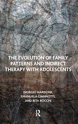 Beispielbild fr The Evolution of Family Patterns and Indirect Therapy With Adolescents zum Verkauf von Blackwell's