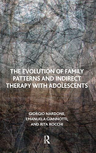 9780367105907: The Evolution of Family Patterns and Indirect Therapy With Adolescents