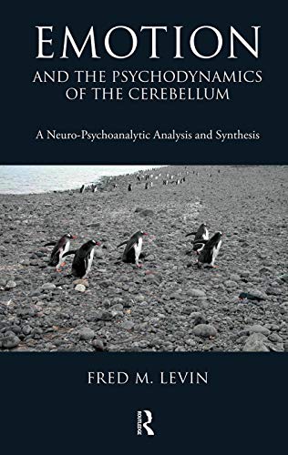 Imagen de archivo de Emotion and the Psychodynamics of the Cerebellum: A Neuro-Psychoanalytic Analysis and Synthesis a la venta por Chiron Media