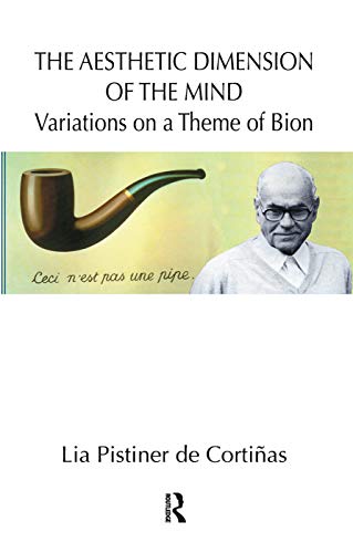 Stock image for The Aesthetic Dimension of the Mind: Variations on a Theme of Bion for sale by Chiron Media