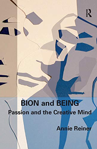 Imagen de archivo de Bion and Being: Passion and the Creative Mind a la venta por Chiron Media