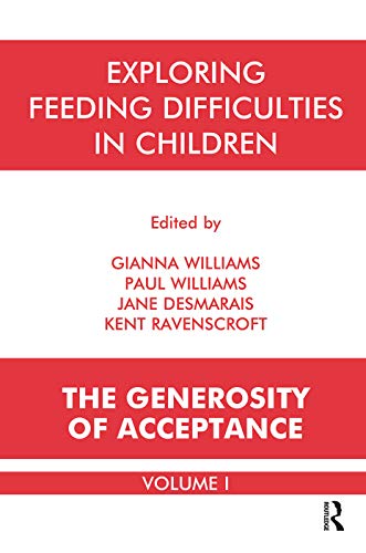 Stock image for Exploring Feeding Difficulties in Children: The Generosity of Acceptance for sale by Chiron Media